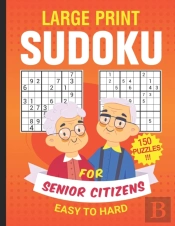 Large Print Sudoku For Senior Citizens 150 Puzzles Easy To Hard