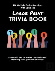 Large Print Trivia Book 200 Multiple Choice Questions With Solutions