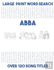 Large Print Word Search Abba (Over 120 Song Titles)