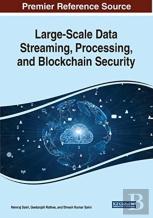 Large-Scale Data Streaming, Processing, And Blockchain Security