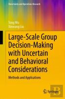Large-Scale Group Decision-Making With Uncertain And Behavioral Considerations