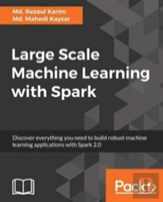 Large Scale Machine Learning With Spark