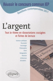 L'Argent ; Concours Sciences Po ; Iep 2011 ; Dissertation Sur Le Thème