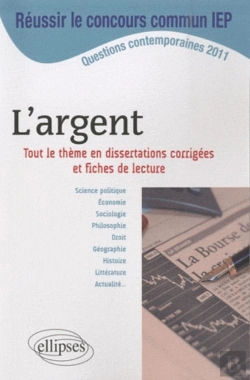 Bertrand.pt - L'Argent ; Concours Sciences Po ; Iep 2011 ; Dissertation Sur Le Thème