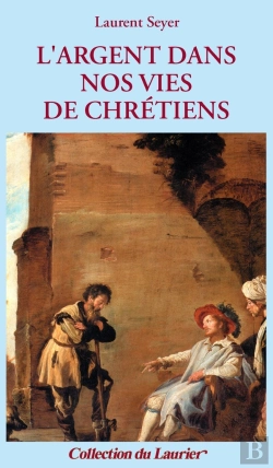 Bertrand.pt - L'Argent Dans Nos Vies De Chrétiens