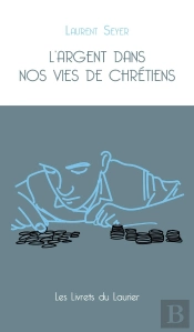 L'Argent Dans Nos Vies De Chrétiens