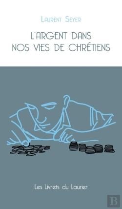 Bertrand.pt - L'Argent Dans Nos Vies De Chrétiens