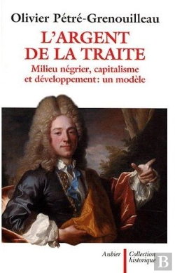 Bertrand.pt - L'Argent De La Traite ; Milieu Négrier, Capitalisme Et Développement : Un Modèle