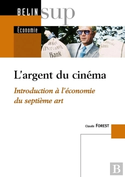 Bertrand.pt - L'Argent Du Cinema ; Introduction A L'Economie Du Cinema