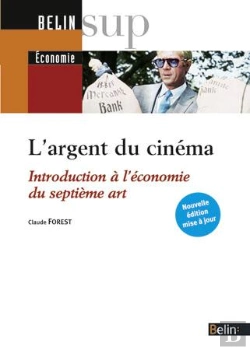 Bertrand.pt - L'Argent Du Cinéma ; Introduction À L'Économie Du Septième Art