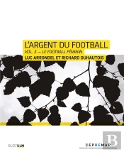 L'Argent Du Football Tome 3 : Le Football Féminin