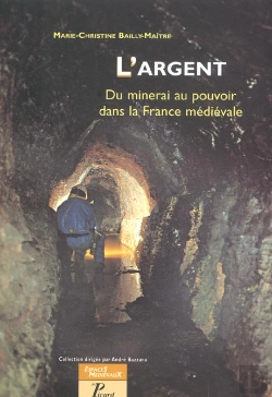 Bertrand.pt - L'Argent ; Du Minerai Au Pouvoir Dans La France
