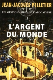 L'Argent Du Monde - Les Gestionnaires De L'Apocalypse 2