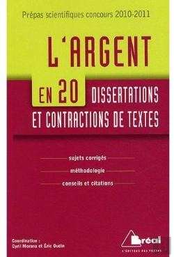 Bertrand.pt - L'Argent En 20 Dissertations Et Contractions De Textes ; Sujets Corrigés, Méthodologie, Conseils Et Citations