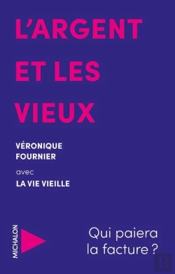 Bertrand.pt - L'Argent Et Les Vieux : Qui Paiera La Facture ?