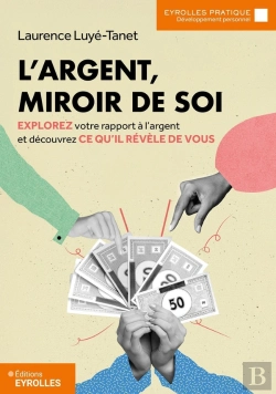 Bertrand.pt - L'Argent, Miroir De Soi : Explorez Votre Rapport À L'Argent Et Découvrez Ce Qu'Il Révèle De Vous