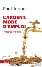 L'Argent, Mode D'Emploi ; Préface Inédite