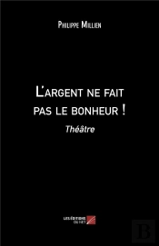 L'Argent Ne Fait Pas Le Bonheur !