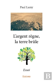 L'Argent Règne, La Terre Brûle