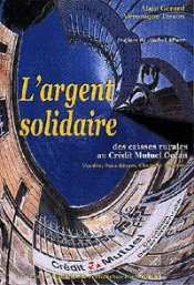 L'Argent Solidaire ; Des Caisses Rurales Au Credit Mutuel Ocean