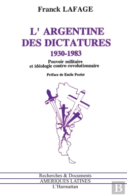 Bertrand.pt - L'Argentine Des Dictatures 1930 - 1983