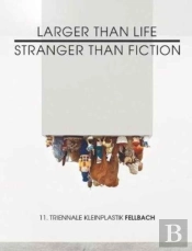 Larger Than Life Stranger Than Fiction