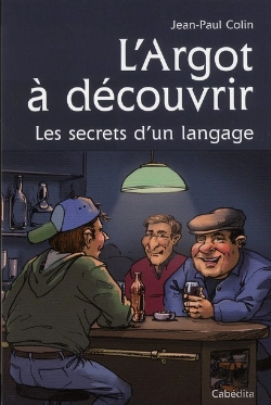 Bertrand.pt - L'Argot A Decouvrir, Les Secrets D'Un Langage