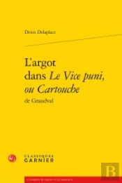 L'Argot Dans Le Vice Puni Ou Cartouche De Grandval
