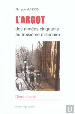 Bertrand.pt - L'Argot Des Annees 50 Au 3e Millenaire