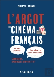 L'Argot Du Cinéma Français : Corniauds, Barbouzes, Ripoux & Cie