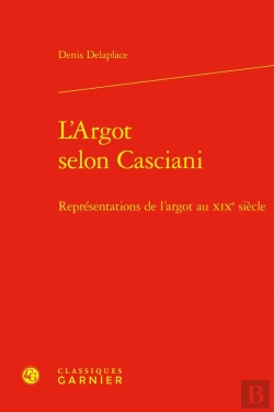 Bertrand.pt - L'Argot Selon Casciani : Représentations De L'Argot Au Xixe Siècle