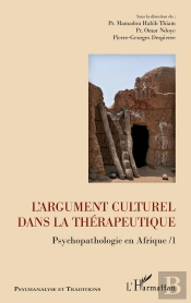 L'Argument Culturel Dans La Thérapeutique ; Psychopathologie En Afrique Tome 1