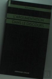 L'Argumentation Dans Le Discours (3e Edition)