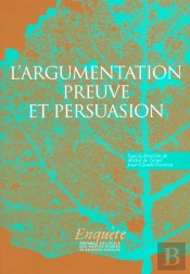 L'Argumentation ; Preuve Et Persuasion