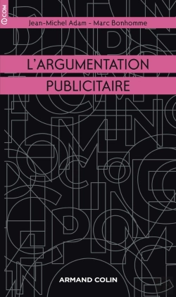 Bertrand.pt - L'Argumentation Publicitaire ; Rhétorique De L'Éloge Et De La Persuasion (2e Édition)