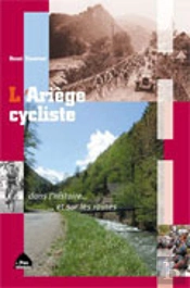 L'Ariège Cycliste Dans L'Histoire...Et Sur Les Routes