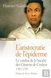 L'Aristocratie De L'Épiderme ; L'Invention Du Noir Et Du Blanc