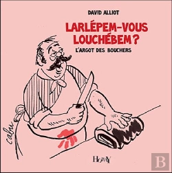 Bertrand.pt - Larlépem-Vous Louchébem ? L'Argot Des Bouchers