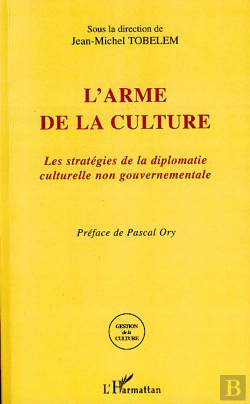 Bertrand.pt - L'Arme De La Culture ; Les Stratégies De La Diplomatie Culturelle Non Gouvernementale
