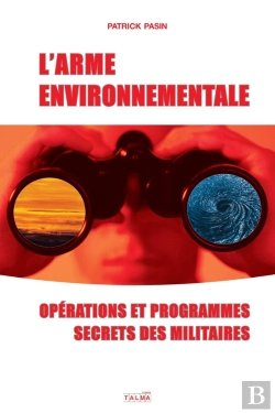 Bertrand.pt - L'Arme Environnementale - Operations Et Programmes Secrets Des Militaires