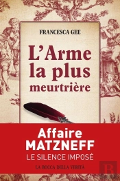 L'Arme La Plus Meurtrière : Affaire Matzneff : Le Silence Imposé