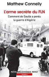 L'Arme Secrète Du Fln ; Comment De Gaulle A Perdu La Guerre D'Algérie