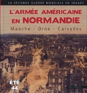 L'Armee Americaine En Normandie ; La Manche ; Ete 1944