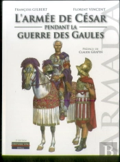 L'Armee De Cesar Pendant La Guerre Des Gaules