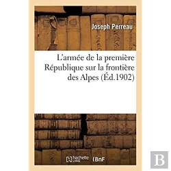 Bertrand.pt - L'Armee De La Premiere Republique Sur La Frontiere Des Alpes
