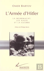 L'Armee D'Hitler ; La Wehrmacht Les Nazis Et La Guerre