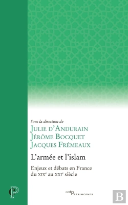 Bertrand.pt - L'Armée Et L'Islam : Enjeux Et Débats En France Du Xixe Au Xxie Siècle