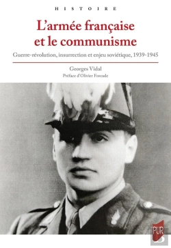 Bertrand.pt - L'Armée Française Et Le Communisme : Guerre-Révolution, Insurrection Et Enjeu Soviétique, 1939-1945