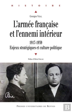 Bertrand.pt - L'Armée Française Et L'Ennemi Intérieur ; 1917-1939, Enjeux Stratégiques Et Culture Politique