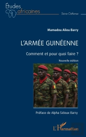 L'Armée Guinéenne : Comment Et Pour Quoi Faire ?
